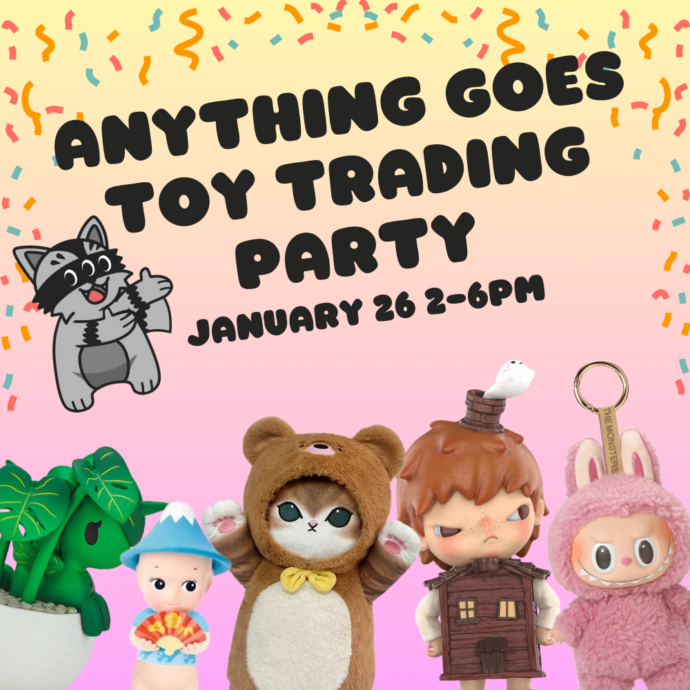 Anything Goes Toy Trading Party January 26